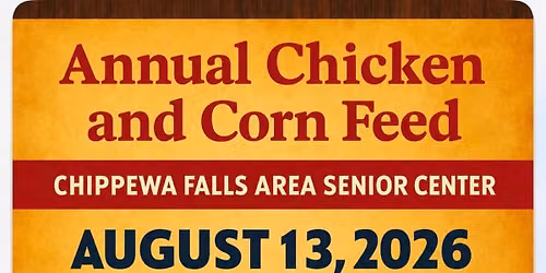 Annual Chippewa Falls Senior Center Chicken and Corn Feed Fundraiser 