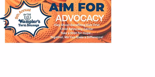 9th Annual Wampler's Aim for Advocacy, Benefiting Kids First Child Advocacy Center
