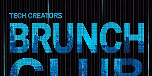 Tech Creators Brunch Club - #NYTechWeek