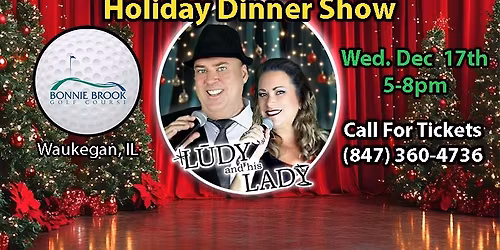 Christmas Classics Dinner Show by LUDY and his LADY at Bonnie Brook, Waukegan, IL
