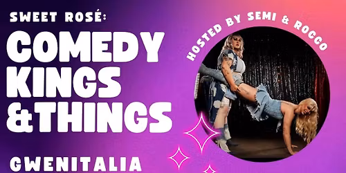 Sweet Rose: Comedy Kings & Things