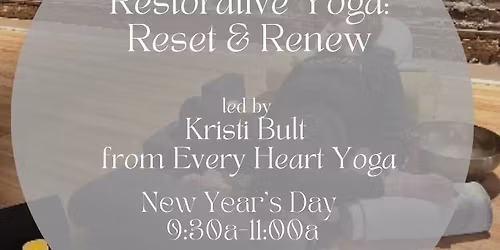 New Year\u2019s Day Restorative Yoga: Reset and Renew