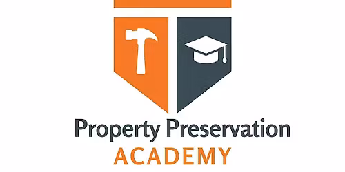 Property Preservation Academy: Orientation & Networking Mixer!