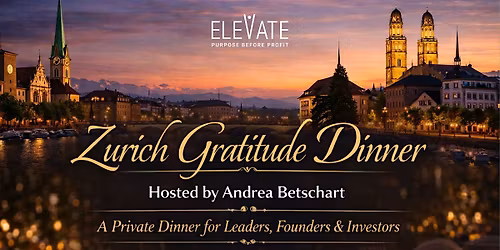 Zurich Gratitude Dinner | Exclusive Private Evening