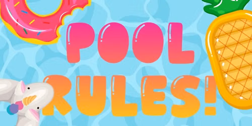 This Summer! Pool Rules! 