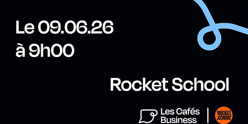 Les Caf\u00e9s Business - Rocket School Strasbourg