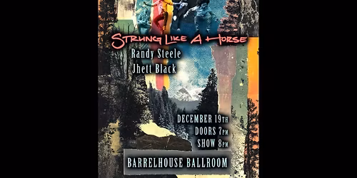 Strung Like a Horse with Randy Steele & Jhett Black