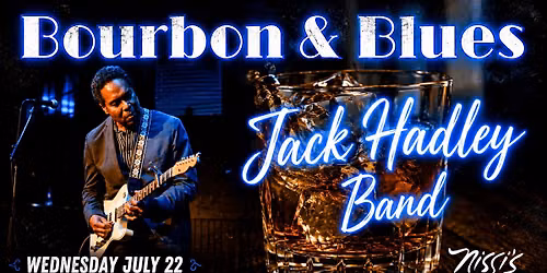 Jack Hadley Band | Bourbon, Blues, & Grooves @ Nissi's