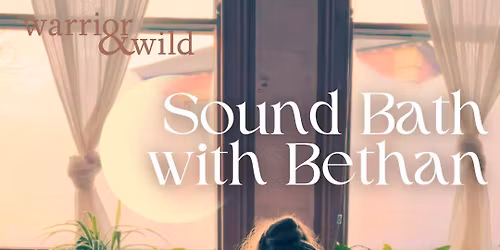 Sound Bath at Warrior & Wild