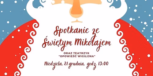 Spotkanie ze \u015awi\u0119tym Miko\u0142ajem oraz teatrzyk pt. "Opowie\u015b\u0107 Wigilijna"