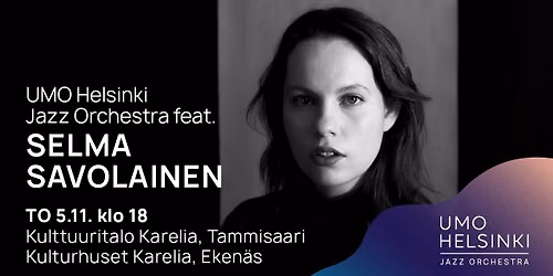 UMO Helsinki Jazz Orchestra feat. Selma Savolainen