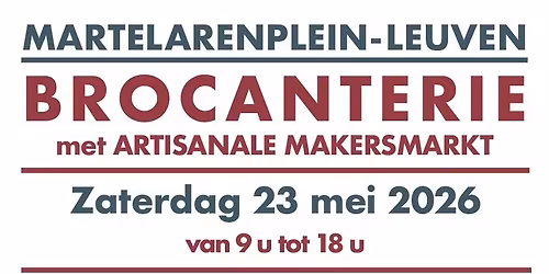 BROCANTERIE met ARTISANALE MAKERSMARKT - LEUVEN