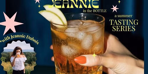 Jeannie~ and the Bottle - A Tasting Series 