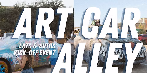 Art Car Alley - Arts & Autos Kick-off!