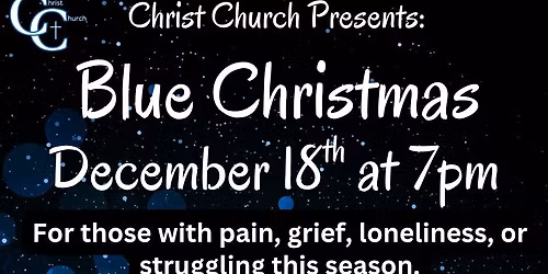 Blue Christmas - A service for those struggling during the holidays