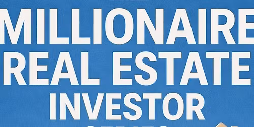 Build a Deal Pipeline: Millionaire Real Estate Investor Series