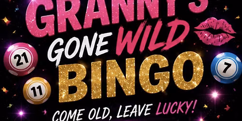 Granny\u2019s gone wild bingo night!!