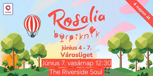 Rosalia Borpiknik, V\u00e1rosliget, The Riverside Soul