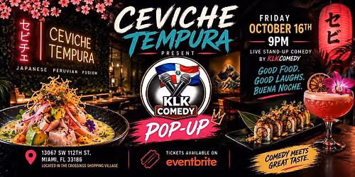 KLK COMEDY POP UP AT CEVICHE TEMPURA!