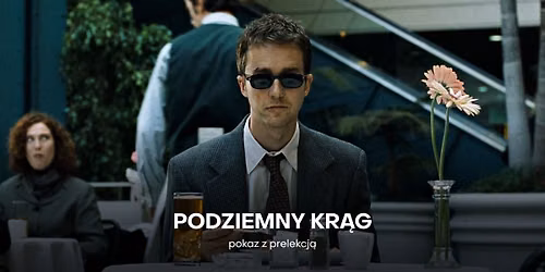 "Podziemny kr\u0105g" (Fight Club) Davida Finchera | film + prelekcja