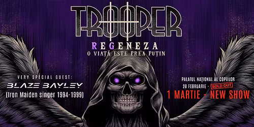 TROOPER | PALATUL NA\u021aIONAL AL COPIILOR | SPECIAL GUEST: BLAZE BAYLEY (ex IRON MAIDEN)