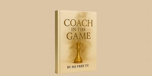 "Coach In The Game"  Book Release Experience  with Ms Free TV