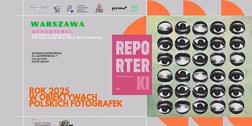 REPORTERKI. Spotkanie z M. Wdowicz Wierzbowsk\u0105 w ramach Rok 2025 w obiektywach polskich fotografek 