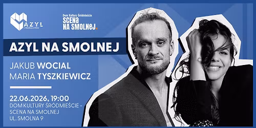 AZYL na Smolnej: Tyszkiewicz & Wocial