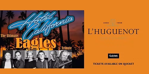 HOTEL CALIFORNIA: THE ULIMATE EAGLES TRIBUTE AT L’HUGUENOT VINEYARDS AT VAL DE VIE
