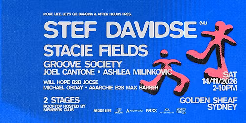 MORE LIFE \u00d7 PAXX \u00d7 AFTERHOURS: STEF DAVIDSE + STACIE FIELDS @ THE SHEAF