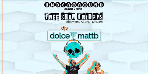 Free Show Fridays feat. DJs Dolce & MattB