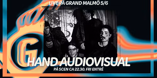 Hand Audiovisual live p\u00e5 Grand. Fri entr\u00e9