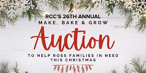 MAKE, BAKE & GROW AUCTION to help Ross families this Christmas