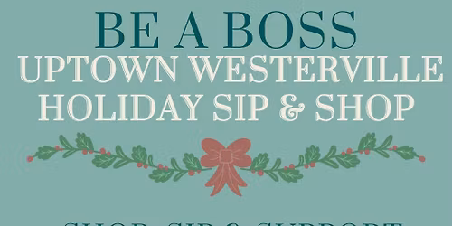 Be A Boss: Uptown Westerville Sip & Shop