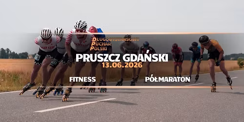 XIII P\u00f3\u0142maraton Wrotkarski o Puchar Burmistrza Pruszcza Gda\u0144skiego