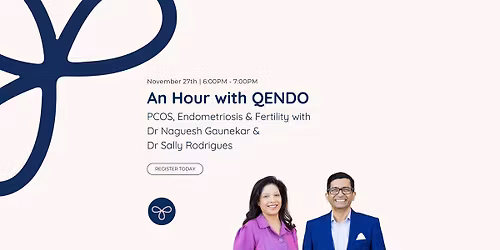 An Hour with QENDO | PCOS, Endometriosis & Fertility with Dr. Naguesh Gaunekar & Dr. Sally Rodrigues