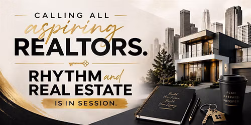 Rhythm and Real Estate The Blueprint to Becoming a Realtor