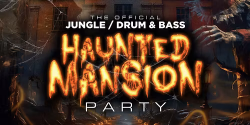 JUNGLE \/ DNB HAUNTED MANSION PARTY