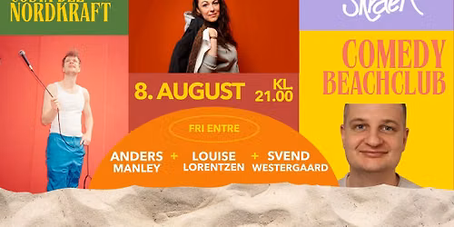 Comedy Beachclub - Anders Manley, Louise Lorentzen og Svend Vestergaard \/\/ Costa del Nordkraft