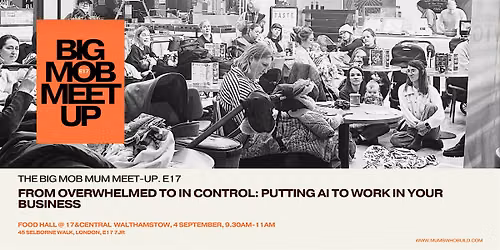 From Overwhelmed to In Control: Putting AI to Work in Your Business