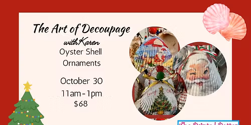 The Art of Decoupage with Karen - Oyster Shell Ornaments