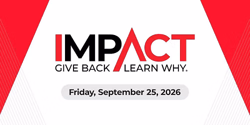 IMPACT 2026: Give Back. Learn Why.