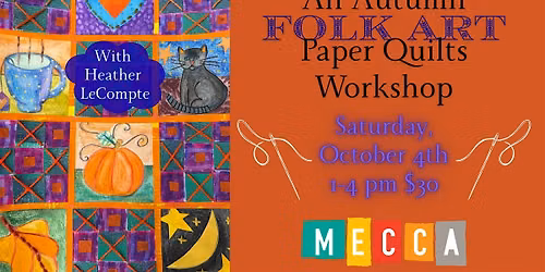 Folk Art Paper Quilts Workshop with Heather LeCompte