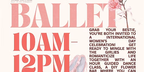 Ballet & Blooms: Celebrate IWD 2026