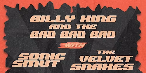 Billy King and The Bad Bad Bad, The Velvet Snakes, Sonic Smut @ Ghost Light