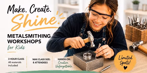 Metalsmithing Workshop for Kids