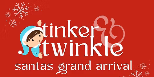 Tinker & Twinkle: Santa\u2019s Grand Arrival