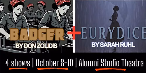 Fall Double Feature - Eurydice & Badger