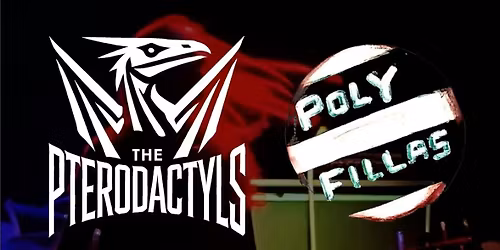 The Pterodactyls\/\/Polyfillas\/\/Tchotchke