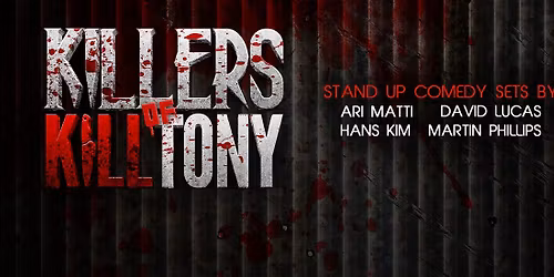 Killers of K*ll Tony